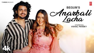 ANARKALI LACHA Official Video  Vishal Pandey  Begum  Latest Punjabi Songs 2024  TSeries [upl. by Benson]