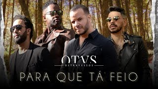 Os Travessos  Para Que Tá Feio Clipe Oficial [upl. by Tinaret342]