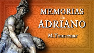 MEMORIAS de ADRIANO de Marguerite YOURCENAR  Reseña y Análisis [upl. by Saberhagen]