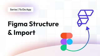 Figma Structure amp Import  To Do App  FlutterFlow for Beginners [upl. by Noda898]