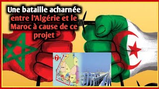 Une bataille acharnée entre lAlgérie et le Maroc à cause de ce projet [upl. by Clover]