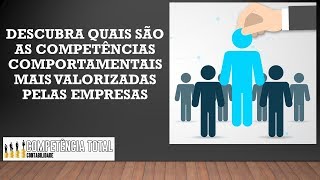 As Competências Comportamentais mais valorizadas pelas empresas [upl. by Duwalt681]