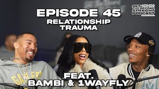 EP 45  Relationship Trauma ft Bambi amp 1WayFly  Set The Record Straight Podcast [upl. by Amaerd440]