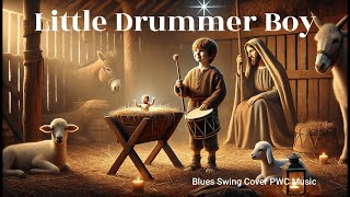 Blues Swing  Little Drummer Boy Cover Song By PWC Music [upl. by Nnagrom]