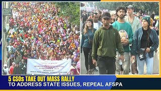 5 CSOs TAKE OUT MASS RALLY TO ADDRESS STATE ISSUES REPEAL AFSPA  10 DEC 2024 [upl. by Janessa]