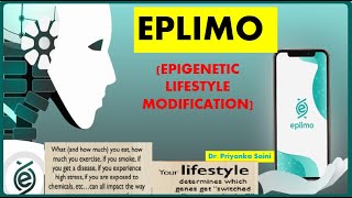 EPLIMO EPIGENETIC LIFESTYLE MODIFICATION Change your Life TEST EPLIMO APP Dr Priyanka Saini [upl. by Allyce]