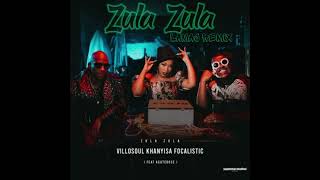 Khanyisa Villosoul amp Focalistic  Zula Zula Official Video ft AcutedoseLAMAJ REMIX [upl. by Noemys]