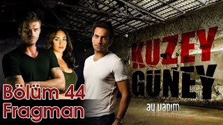 Kuzey Güney 44Bölüm Fragmanı [upl. by Enilra807]