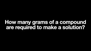 How many grams of a compound are required to make a solution of a certain molarity and volume [upl. by Anjanette546]