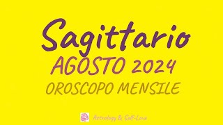 SAGITTARIO o ASCENDENTE SAGITTARIO AGOSTO 2024  OROSCOPO MENSILE [upl. by Floeter]