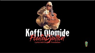 Koffi Olomide  Fouta Djallon Lyrics with English Translation [upl. by Eenrahc926]