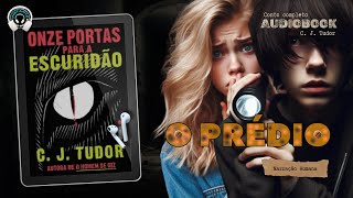 Onze portas para a escuridão  O prédio  Audiobook  Audiolivro  Narração humana [upl. by Mady949]