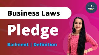 Pledge  Bailment  Definition  Business Law  Study at Home with me [upl. by Rabaj352]