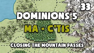 Dominions 5  Ctis  33  Closing the Mountain Passes [upl. by Gorman]