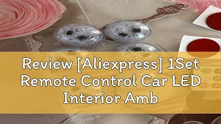 Review Aliexpress 1Set Remote Control Car LED Interior Ambient Light  Colorful Adhesive Decorati [upl. by Coleen461]