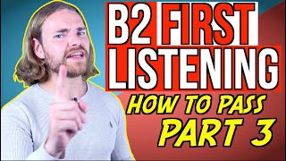 How to PASS B2 First LISTENING Part 3  B2 First FCE Listening Exam [upl. by Abramson]