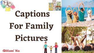 Captions For Family Pictures  family quotes and saying [upl. by Hachman]