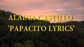 Alaina Castillo  PAPACITO Lyrics [upl. by Olson]