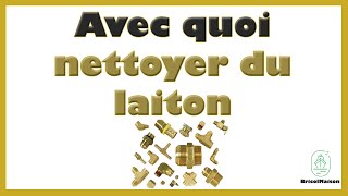 Avec quoi nettoyer du laiton [upl. by Zulch]