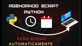 Como Agendar Scripts Python no Windows Guia Completo [upl. by Eohce239]