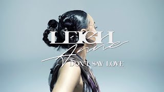 LeighAnne Dont Say Love Official Lyric Video [upl. by Schreiber483]