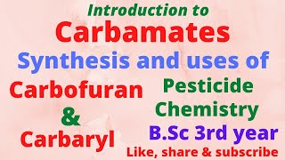 Lecture 04  Synthesis and uses of Carbaryl and Carbofuran as Carbamates pesticides [upl. by Hsitirb]