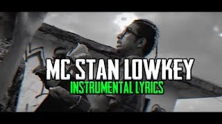 MC STAN  LOWKEY INSTRUMENTALKAROAKE  LYRICS [upl. by Oicnecserc326]