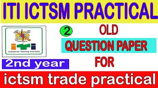 ITI ictsm 2nd yearpractical Question Paper II previous year प्रैक्टिकल exam QUESTION पेपर ICTSM [upl. by Reteip]