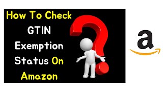 How To Check GTIN Exemption Status GTIN Exemption Status Kaise check kare amazon status seller [upl. by Ahsirek]