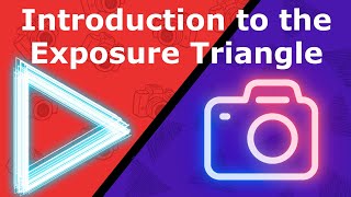 Introduction to the Exposure Triangle for Beginner Photographers [upl. by Martita83]