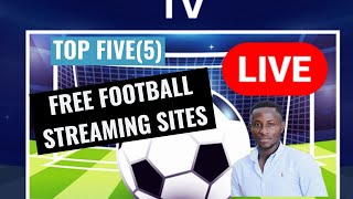 FREE STREAMING SITES FOR FOOTBALL TOP 5 ReUp [upl. by Matthaeus672]