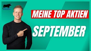 Meine TOP Aktien für den Monat September  Zeit für Techaktien [upl. by Leay]