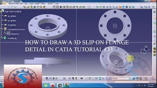 HOW TO DRAW A 3D SLIP ON FLANGE DETIAL IN CATIA TUTORIAL 33 [upl. by Aharon]