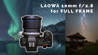 Laowa 10mm f28 ZEROD for FULL FRAME cameras  how good is it for astrophotography [upl. by Cassidy]