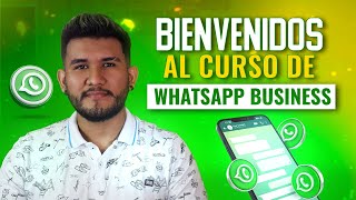 Curso de WhatsApp Business 2024  Bienvenida y módulos [upl. by Ransell777]