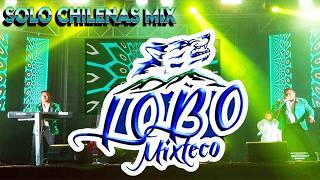 Lobo Mixteco 20 Grandes Éxitos Mix 🎶 Chilena Mixteca  Chilenas de Oaxaca Para Bailar Mix [upl. by Kristel]