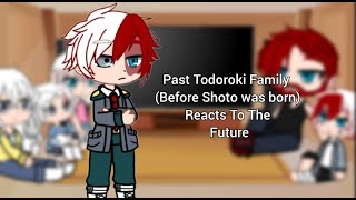 Past Todoroki Family Before Shoto Was Born Reacts To The Future  MHA  GCRV  TodoMomo  11 [upl. by Epillihp]