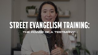 The Power of a Testimony  Street Evangelism Training [upl. by Katerine378]