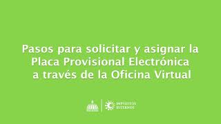 Pasos para asignar la Placa Provisional Electrónica a través de la Oficina Virtual [upl. by Rand703]