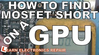 How To Locate Short Circuit Mosfets on a GPU Learn Electronics Repair 063 Short Circuit Tracing [upl. by Bronwyn]