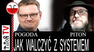 JAK WALCZYĆ Z SYSTEMEM  Radek Pogoda w Pitoń TV [upl. by Anele]