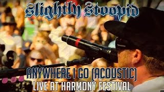 Anywhere I Go Acoustic  Slightly Stoopid Live at Harmony Festival [upl. by Xuerd749]