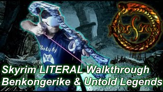 Benkongerike amp quotUntold Legendsquot Skyrim LITERAL Walkthrough [upl. by Quin733]