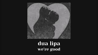 were good  dua lipa  slowed down [upl. by Yragerg311]