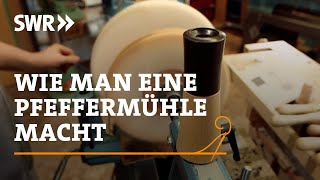 Wie man eine Pfeffermühle drechselt  SWR Handwerkskunst [upl. by Rego990]