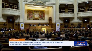 Simpozion Internațional dedicat pastorației și îngrijirii bolnavilor la Palatul Patriarhiei [upl. by Terag]