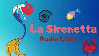 LA SIRENETTA🧜🏼‍♀️🐚audiolibro [upl. by Akili692]