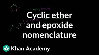 Cyclic ethers and epoxide naming  Organic chemistry  Khan Academy [upl. by Allevon103]