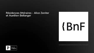 Résidences littéraires  Alice Zeniter et Aurélien Bellanger [upl. by Sokil]