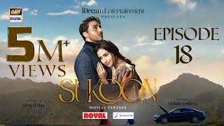 Sukoon Episode 18  Digitally Presented by Royal amp Sensodyne Eng Sub 14 Dec 2023  ARY Digital [upl. by Arramas897]